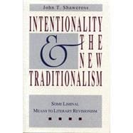 Intentionality and the New Traditionalism