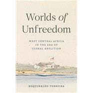 Worlds of Unfreedom book cover, ISBN 9780691177588