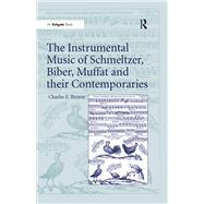 The Instrumental Music of Schmeltzer, Biber, Muffat and their Contemporaries