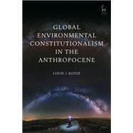 Global Environmental Constitutionalism in the Anthropocene