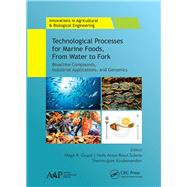 Technological Processes for Marine Foods, From Water to Fork: Bioactive Compounds, Industrial Applications, and Genomics