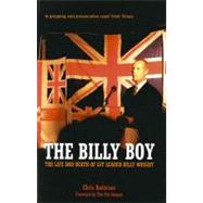 The Billy Boy The Life and Death of LVF Leader Billy Wright