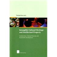 Intangible Cultural Heritage and Intellectual Property Communities, Cultural Diversity and Sustainable Development
