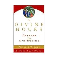 The Divine Hours Vol. III: Prayers for Springtime