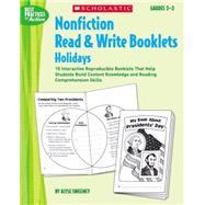 Nonfiction Read & Write Booklets: Holidays 10 Interactive Reproducible Booklets That Help Students Build Content Knowledge and Reading Comprehension Skills