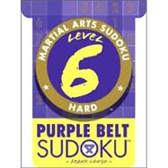 Martial Arts Sudoku® Level 6: Purple Belt Sudoku?