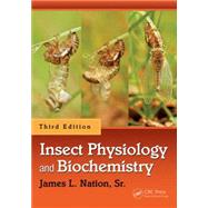 Insect Physiology and Biochemistry, Third Edition