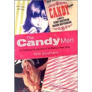 Candy Men : The Rollicking Life and Times of the Notorious Novel Candy