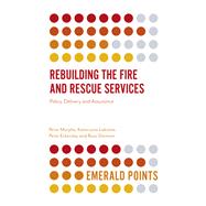 Rebuilding the Fire and Rescue Services