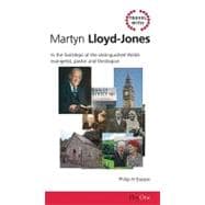 Travel with Martyn Lloyd-Jones : In the Footsteps of the Distinguished Welsh Evangelist, Pastor and Theologian