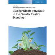 Biodegradable Polymers in the Circular Plastics Economy