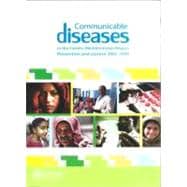 Communicable Diseases in the Eastern Mediterranean Region: Prevention and Control 2005- 2009, with Executive Summary