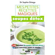 Mes petites recettes magiques soupes détox