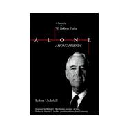 Alone among Friends : A Biography of W. Robert Parks
