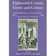 Eighteenth-Century Genre And Culture Serious Reflections on Occasional Forms : Essays in Honor of J. Paul Hunter