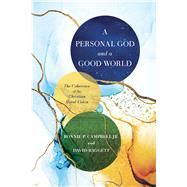 A Personal God and a Good World The Coherence of the Christian Moral Vision