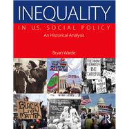 Inequality in U.S. Social Policy: An Historical Analysis