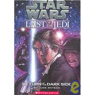 Star Wars Last of the Jedi, Return of the Dark Side