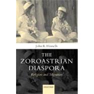 Zoroastrians Diaspora Religion and Migration