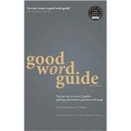 Good Word Guide The fast way to correct English - spelling, punctuation, grammar and usage