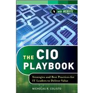 The CIO Playbook Strategies and Best Practices for IT Leaders to Deliver Value
