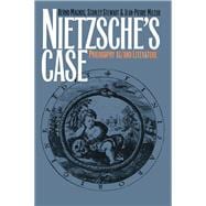 Nietzsche's Case: Philosophy as/and Literature