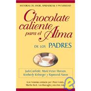 Chocolate Caliente Para El Alma de Los Padres