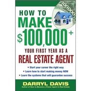 How to Make $100,000+ Your First Year as a Real Estate Agent