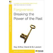 Forgiveness: Breaking the Power of the Past