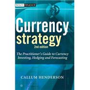 Currency Strategy The Practitioner's Guide to Currency Investing, Hedging and Forecasting