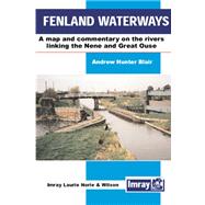 Fenland Waterways: A Map and Commentary on the Rivers Linking the Nene and Great Ouse