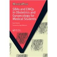 SBAs and EMQs in Obstetrics and Gynaecology for Medical Students