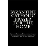 Byzantine Catholic Prayer for the Home