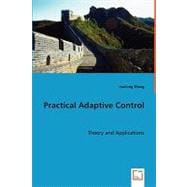 Practical Adaptive Control: Theory and Applications