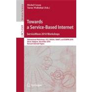 Towards a Service-Based Internet. ServiceWave 2010 Workshops : International Workshops, OCS, EMSOA, SMART, and EDBPM 2010, Ghent, Belgium, December 13-15, 2010, Revised Selected Papers