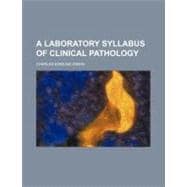 A Laboratory Syllabus of Clinical Pathology