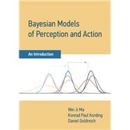 Bayesian Models of Perception and Action An Introduction