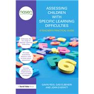 Assessing Children with Specific Learning Difficulties: A teacher's practical guide