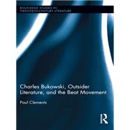 Charles Bukowski, Outsider Literature, and the Beat Movement