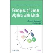 Principles of Linear Algebra With Maple