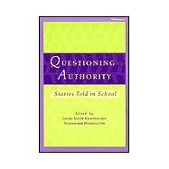 Questioning Authority : Stories Told in School