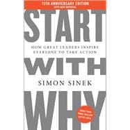 Start With Why: The multi-million-copy bestselling management and leadership book to help you find success (UK edition) book cover, ISBN 9781405977593