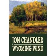 Wyoming Wind : A Story of Tom Horn