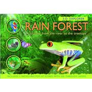 3-D Explorer: Rain Forest A Journey from the River to the Treetops