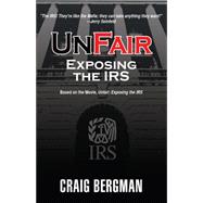 UnFair Exposing the IRS