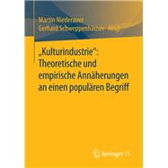 „Kulturindustrie“: Theoretische und empirische Annäherungen an einen populären Begriff