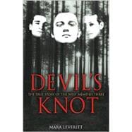 Devil's Knot : The True Story of the West Memphis Three