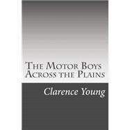 The Motor Boys Across the Plains