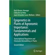 Epigenetics in Plants of Agronomic Importance - Fundamentals and Applications