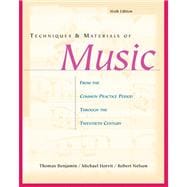 Techniques and Materials of Music From the Common Practice Period through the Twentieth Century